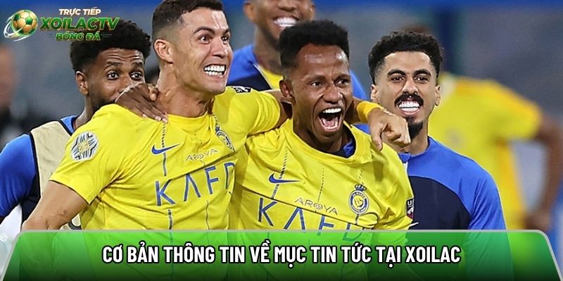 Cơ bản thông tin về mục tin tức tại xoilac